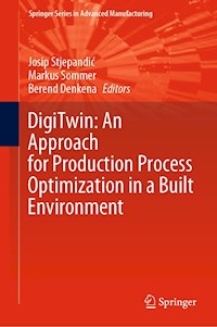 DigiTwin: An Approach for Production Process Optimization in a Built Environment -  - E-Book