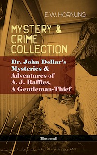 MYSTERY & CRIME COLLECTION (Illustrated) - E. W. Hornung - E-Book