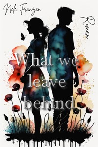 What we leave behind - Nele Franzen - E-Book