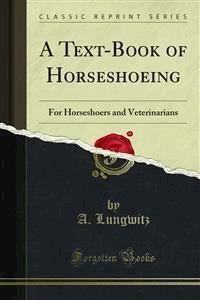 A Text-Book of Horseshoeing - A. Lungwitz - E-Book