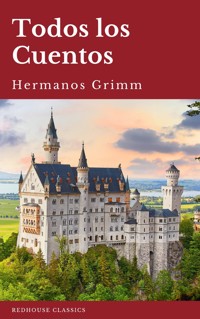 Todos los Cuentos de los Hermanos Grimm: Blancanieves, La Cenicienta, La Bella Durmiente, Caperucita Roja, Hansel y Gretel, Rapunzel, Pulgarcito (ilustrado) - Hermanos Grimm - E-Book