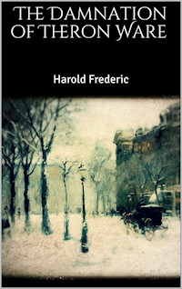 The Damnation of Theron Ware - Harold Frederic - E-Book