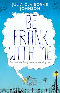 Be Frank with Me - Julia Claiborne Johnson - E-Book