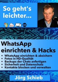 WhatsApp einrichten & Hacks - Jörg Schieb - E-Book