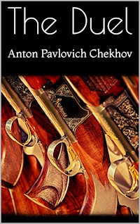 The Duel - Anton Pavlovich Chekhov - E-Book