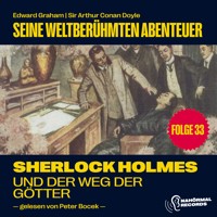 Sherlock Holmes und der Weg der Götter (Seine weltberühmten Abenteuer, Folge 33) - Sir Arthur Conan Doyle - Hörbuch
