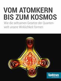 Vom Atomkern bis zum Kosmos -  - E-Book