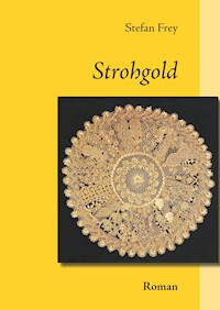 Strohgold - Stefan Frey - E-Book
