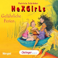 HeXGirls 6. Gefährliche Ferien - Patricia Schröder - Hörbuch