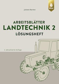 Arbeitsblätter Landtechnik 2. Lösungen - Juliane Barten - E-Book