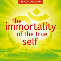 The immortality of the true self - Zensho W. Kopp - E-Book