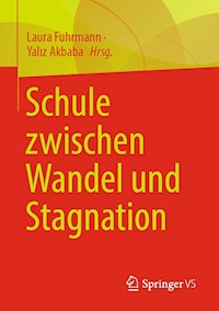 Schule zwischen Wandel und Stagnation - - E-Book