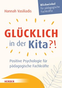 Glücklich in der Kita?! - Hannah Vasiliadis - E-Book