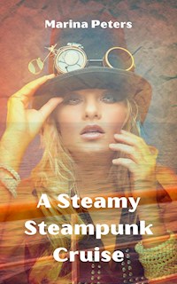 A Steamy Steampunk Cruise - Marina Peters - E-Book