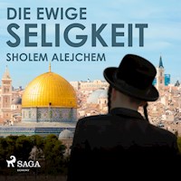Die ewige Seligkeit (Ungekürzt) - Sholem Alejchem - Hörbuch