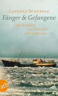 Fänger & Gefangene - Landolf Scherzer - E-Book