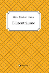 Blütenträume - Hans-Joachim Haake - E-Book