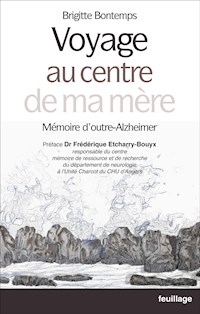 Voyage au centre de ma mère - Brigitte Bontemps - E-Book