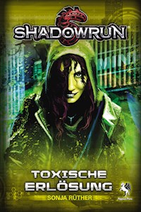 Shadowrun: Toxische Erlösung - Sonja Rüther - E-Book