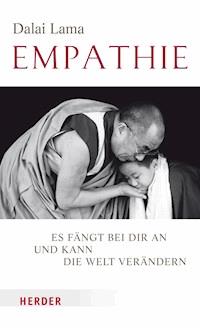 Empathie - Es fängt bei dir an und kann die Welt verändern - Dalai Lama - E-Book