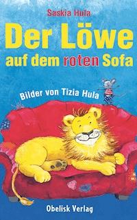 Der Löwe auf dem roten Sofa - Saskia Hula - E-Book