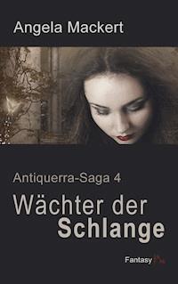 Wächter der Schlange - Angela Mackert - E-Book