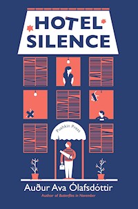 Hotel Silence - Auður Ava Ólafsdóttir - E-Book