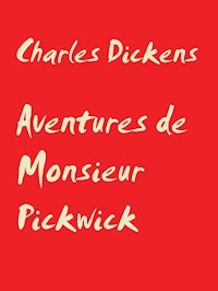 Aventures de Monsieur Pickwick - Charles Dickens - E-Book
