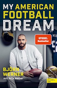 My American Football Dream - Björn Werner - E-Book