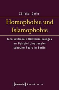 Homophobie und Islamophobie - Zülfukar Çetin - E-Book