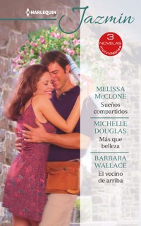 Sueños compartidos - Más que belleza - El vecino de arriba - Melissa Mcclone - E-Book