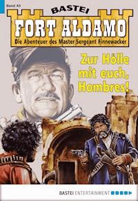 Fort Aldamo - Folge 043 - Frank Callahan - E-Book