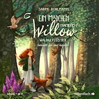 Ein Mädchen namens Willow 2: Waldgeflüster - Sabine Bohlmann - Hörbuch