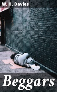 Beggars - W. H. Davies - E-Book