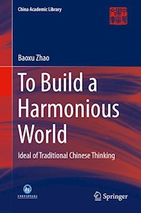 To Build a Harmonious World - Baoxu Zhao - E-Book