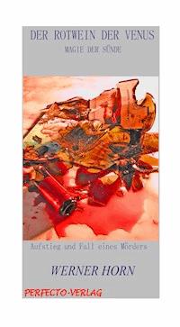 Der Rotwein der Venus - Werner Horn - E-Book