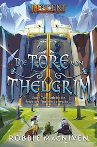 Descent – Legenden der Finsternis: Die Tore von Thelgrim - Robbie MacNiven - E-Book