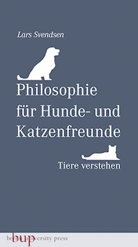 Philosophie für Hunde- und Katzenfreunde - Lars Fredrik Händler Svendsen - E-Book