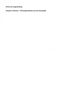 Vampire in Bremen - 50 Kurzgeschichten aus der Hansestadt - Farina von Augustusburg - E-Book