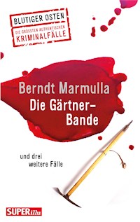Die Gärtner-Bande - Berndt Marmulla - E-Book