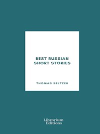 Best Russian Short Stories - Thomas Seltzer - E-Book