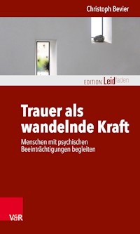 Trauer als wandelnde Kraft - Christoph Bevier - E-Book