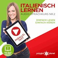 Italienisch Lernen - Einfach Lesen - Einfach Hören 2 - Polyglot Planet - Hörbuch