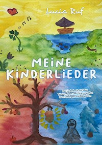 Meine Kinderlieder - Lucia Ruf - E-Book
