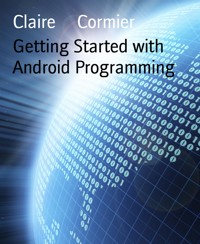 Getting Started with Android Programming - Claire Cormier - E-Book