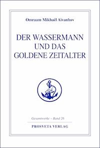 Der Wassermann und das Goldene Zeitalter - Teil 2 - Omraam Mikhaël Aïvanhov - E-Book