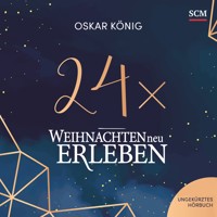 24 x Weihnachten neu erleben - Oskar König - E-Book + Hörbuch