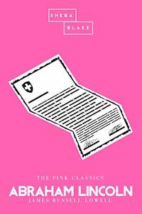 Abraham Lincoln | The Pink Classics - James Russell Lowell - E-Book