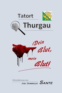 Tatort Thurgau - Joel Dominique Sante - E-Book