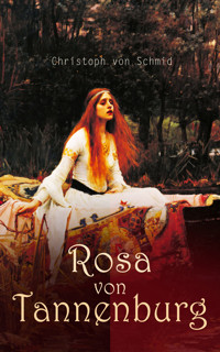 Rosa von Tannenburg - Christoph von Schmid - E-Book